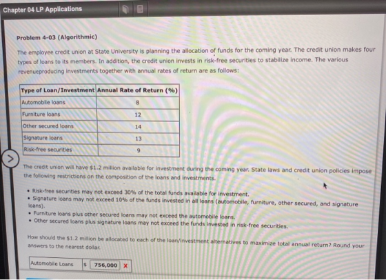 Chapter 04 LP Applications Problem 4-03 (Algorithmic) The employee credit union at State University is planning the allocatio
