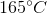 165\degree C