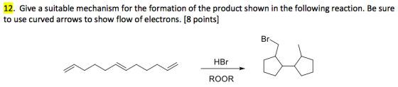 12. Give a suitable mechanism for the formation of the product shown in the following reaction. Be sure to use curved arrows