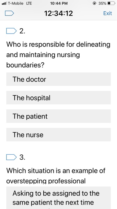 lT-Mobile LTE 10:44 PM 35% 12:34:12 Exit 2 Who is responsible for delineating and maintaining nursing boundaries? The doctor
