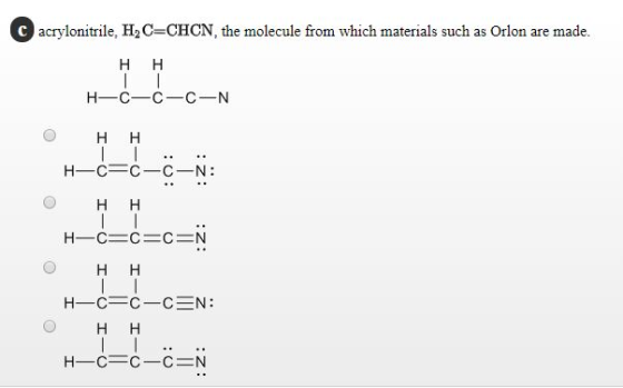 acrylonitrile, H2C-CHCN, the molecule from which materials such as Orlon are made.