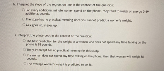 h. Interpret the slope of the regression line in the context of the question: For every additional minute women spend on the