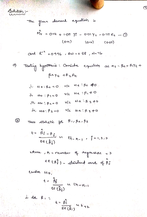 Golutions The given demand emana equation in Mi - 014 + 1.05 Yi - Oolyt -0.75 RE - © (015) (010) Coros) and R =01996 , DW =0