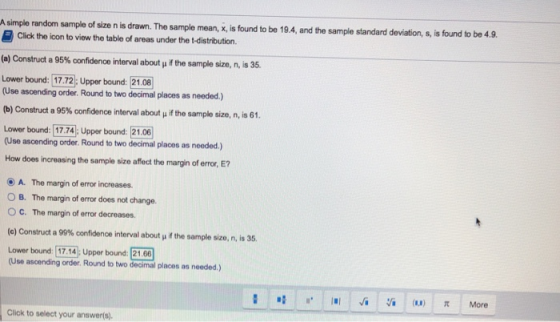 simple random sample of size n is drawn. The sample mean, x, is found to be 19.4, and the sample standard deviation, s, is fo