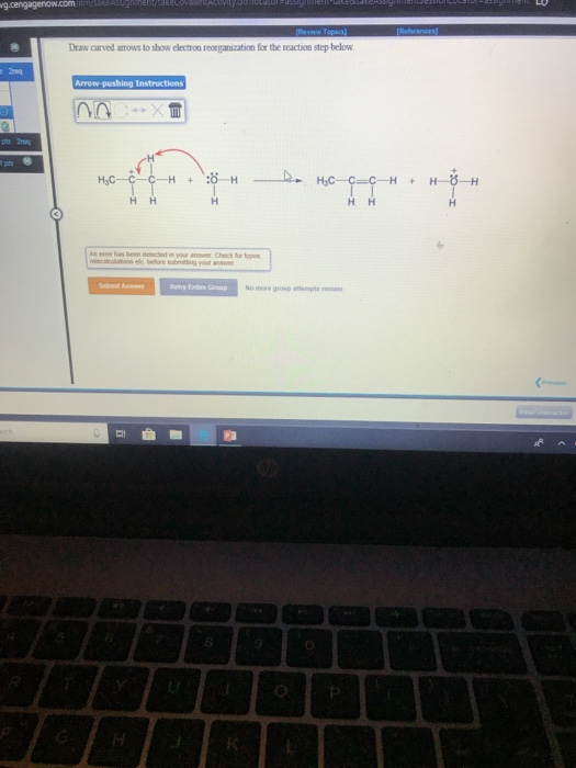 Draw curved anrows to show electron reorganization for the reaction step below Instructions H3C enot has been ansuer. Check for elc belore No more grop tts