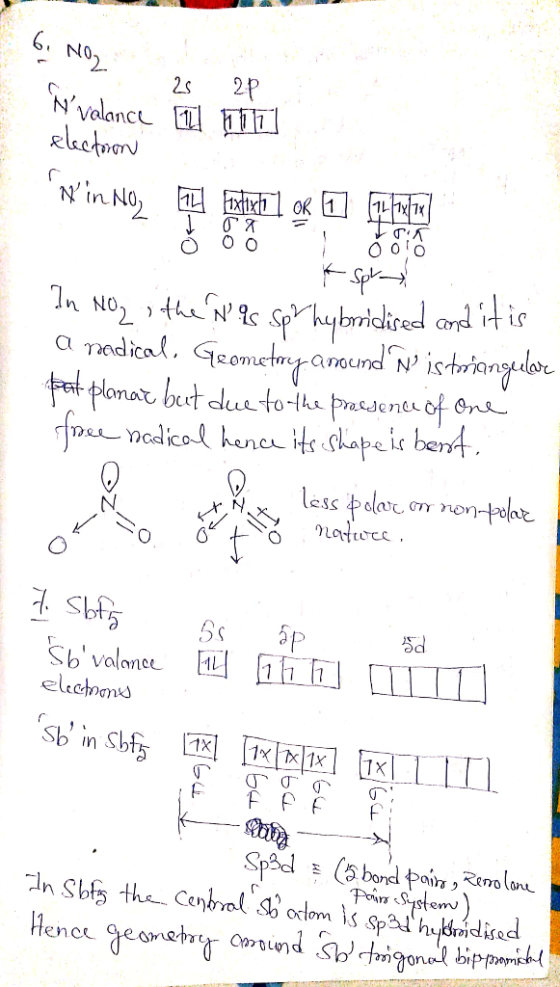 6. NO2 Nvalance THT 2s 2p electron Nin No, Fixtuxt I ok 1] [- In NO2, the N is s/ hybridised and it is a nadical. Geometry a