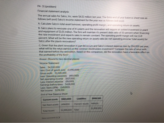P4-31 (problem) Financial statement analysis The annual sales for Salco, Inc. were $4.51 million last year. The firms end of