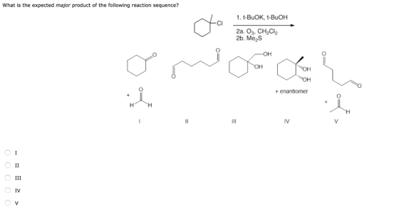 What is the expected major product of the following reaction sequence? 1. t-BuOK, t-BuOH 2a. O3, CH,СІ, 2b. Mes -ОН TOH ОН +