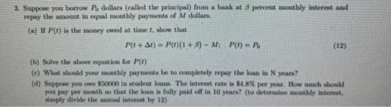3. Suppose you borrow Pa dollars (called the principal) from a bank at 8 percent monthly interest and repay the amount in equ