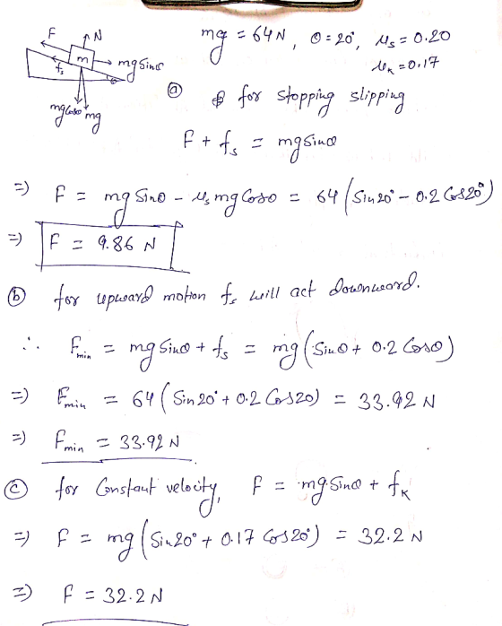 F N my =64N, 0:20, Ug = 0.20 m imgsince dex=0.17 for inglese ng ftofs & for stopping slipping masince lismg Cos (singo =) F