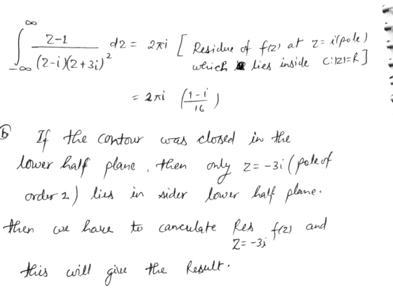 -1 d 2 = aai | Residue of f12 at 7 do (2-1)(2+3712 Residue of fize at = ilpole) which lies inside C:121=R ] = 2ni (1) 6 If th