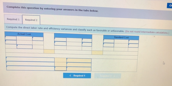 Ch Complete this question by entering your answers in the tabs below. Required i Required 2 Compute the direct labor rate and