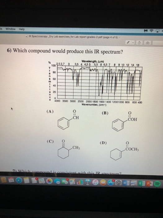 Window Help IR Spectroscopy Dry Lab exercises for Lab report grades-2.pdf (page 4 of 5) 6) Which compound would produce this