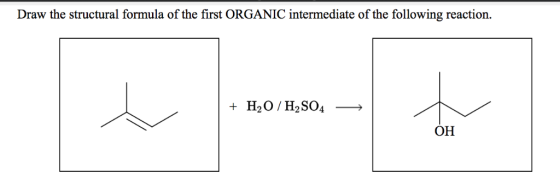 Draw the structural formula of the first ORGANIC intermediate of the following reaction. H2O H2SO4> он