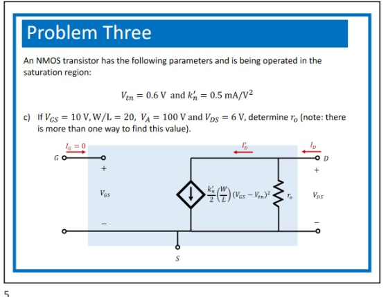 Problem Three An NMOS transistor has the following parameters and is being operated in the saturation region: Vin = 0.6 V and