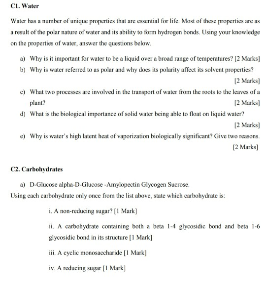 C1. Water Water has a number of unique properties that are essential for life. Most of these properties are as a result of th