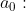 a_0:
