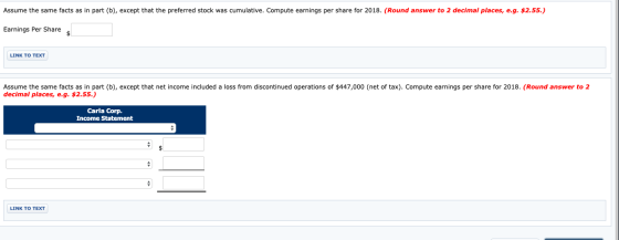 Assume the same facts as in part (b), except that the preferred stock was cumulative. Compute earnings per share for 2018. (R