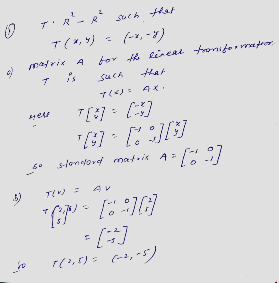 T: R² Ř such that T(x, 5,9) (-2,-4) matrix a for the linear transformation, T such that a ) is AX. 7(*): here T[x] = [-2 T[3]