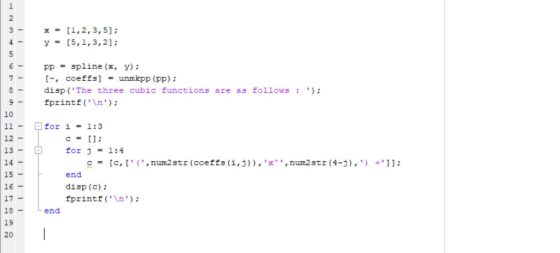 x = [1,2,3,5]; y[5,1,3,2] 6 pp= spline (x, y); , coeffs]unmkpp (pp) disp (The three cubic functions are as follows: fprintf
