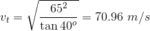V = 652 Ut = V tan 40° 6 = 70.96 m/s