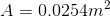 A = 0.0254 m^2