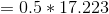 ==0.5*17.223