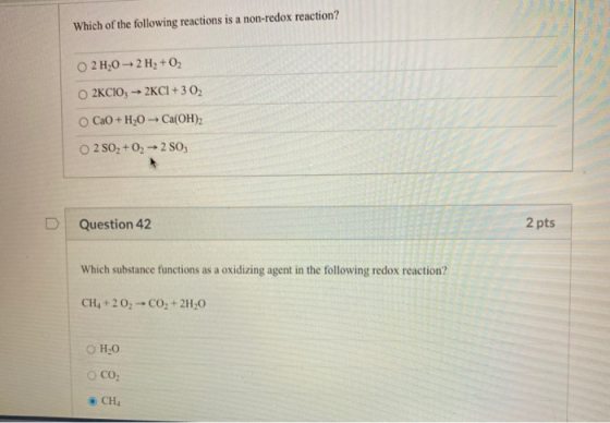 Which of the following reactions is a non-redox reaction? O 2 H, 02H2 + O2 O2KCIO3 -- 2KCI + 3 02 o CaO + H2O = Ca(OH)2 O 2 S