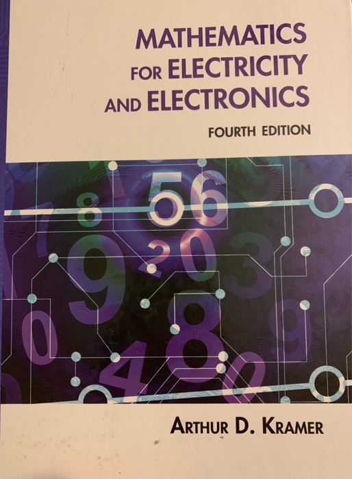 MATHEMATICS FOR ELECTRICITY AND ELECTRONICS FOURTH EDITION ARTHUR D. KRAMER