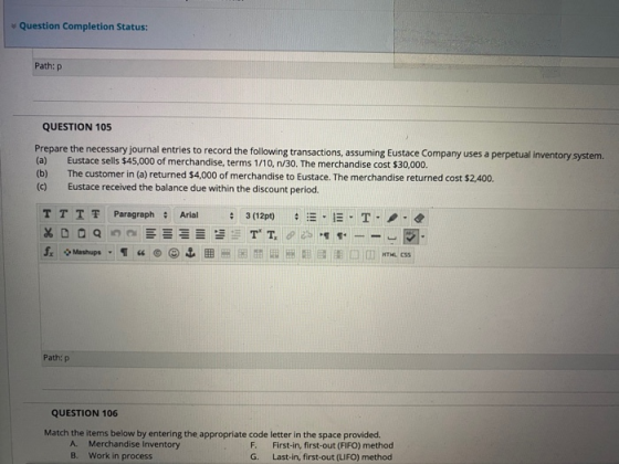 Question Completion Status: Path:p QUESTION 105 Prepare the necessary journal entries to record the following transactions, a