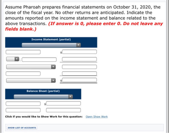 Assume Pharoah prepares financial statements on October 31, 2020, the close of the fiscal year. No other returns are anticipa