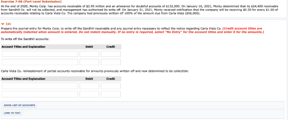 Exercise 7-06 (Part Level Submission) At the end of 2020, Monty Corp. has accounts receivable of $2.95 million and an allowan