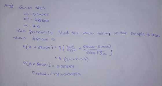 Ans iven that 人にら6a000 The Phobotb ty thot the mean soloy o the som n 62000 is РСхс 6오 ooo)-0.00889 Piobability-0.0088