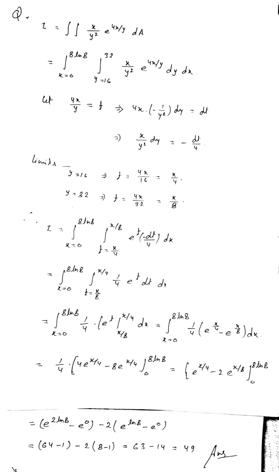 Q. 11 2=15 e re e exly dA = 18m8 ,32 = I y =16 x y elusly dy dx 1 x=0 let uy = f » 4x. (- 4/4) dy = dt limita ya16 9=16 at ha