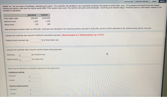NEXT CALCULATOR PRINTER VERSION BACK Saddle Inc. has two types of handbags: standard and custom. The controler has decided to