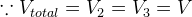 \because V_{total} = V_{2} = V_{3} = V