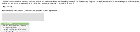 Given the current allocation of productive inputs, the marginal rate of transformation of food for clothing in a simple two-g