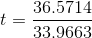 t=\frac{36.5714}{33.9663}