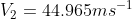 V_{2}=44.965 ms^{-1}