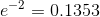 e^{-2}=0.1353