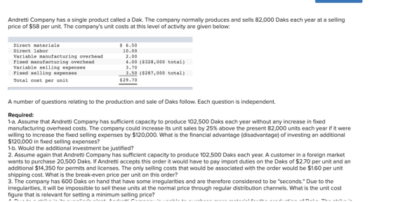 Andretti Company has a single product called a Dak. The company normally produces and sells 82,000 Daks each year at a sellin