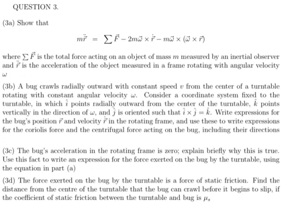QUESTION 3. (3a) Show that - 2mü xi – mū x (W x ) where F is the total force acting on an object of mass m measured by an ine