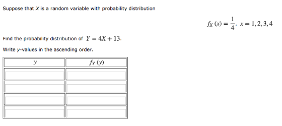 Suppose that X is a random variable with probability distribution fx (v) = án «= 1,2,3,4 Find the probability distribution of