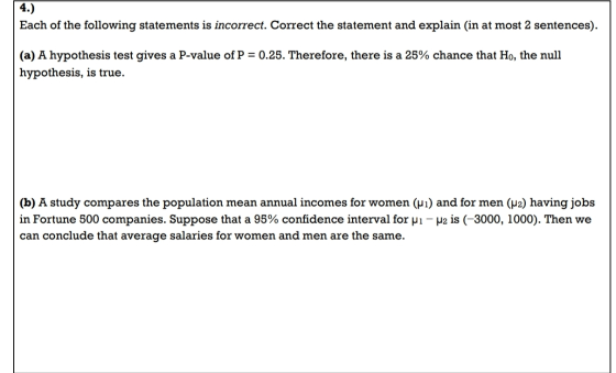 4.) Each of the following statements is incorrect. Correct the statement and explain (in at most 2 sentences). (a) A hypothes
