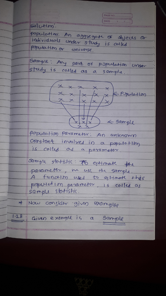 PAGE NO. DATE indh viduos under s S Colld n part of Populasjon r tady is casted as a sample Sample A fancm olled 1、2 Given exampu is a Sample
