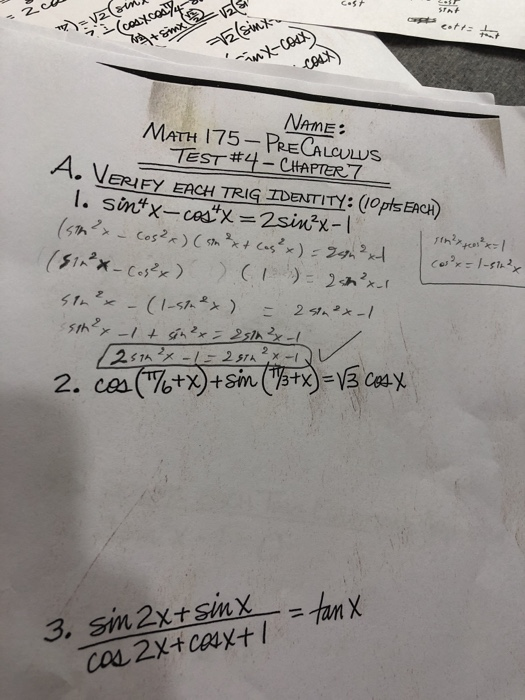 24 (sin oft cott that - (costcod/ + smxl Es = (sinta caux-604x) NAME: MATH 175 - PRECALCULUS TEST #4 - CHAPTER 7 4. VERIFY E