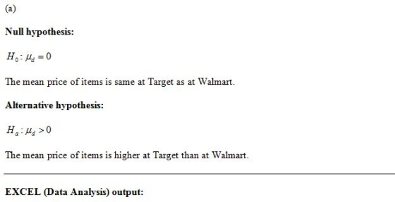 Null hypothesis: Ho: Ug = 0 The mean price of items is same at Target as at Walmart. Alternative hypothesis: H2-4a> 0 The mea