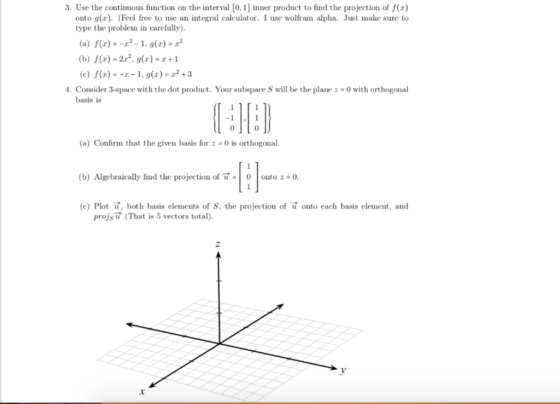 3. Use the continuous function on the interval (0,1) inner product to find the projection of f(x) onto g(x). (Feel free to us