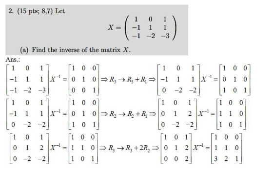 2. (15 pts; 8,7) Lct 1 -2-3 (a) Find the inverse of the matrix X Ans 0 -2-2 0 0 2