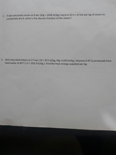 if wet saturated steam at 8 bar 2018 /ka) requires 12 k of het per kg of steam to completely dry it, what is the dryness frac